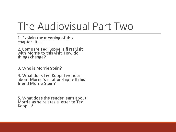 The Audiovisual Part Two 1. Explain the meaning of this chapter title. 2. Compare