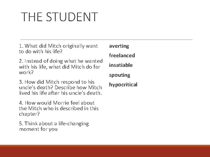 THE STUDENT 1. What did Mitch originally want to do with his life? averting