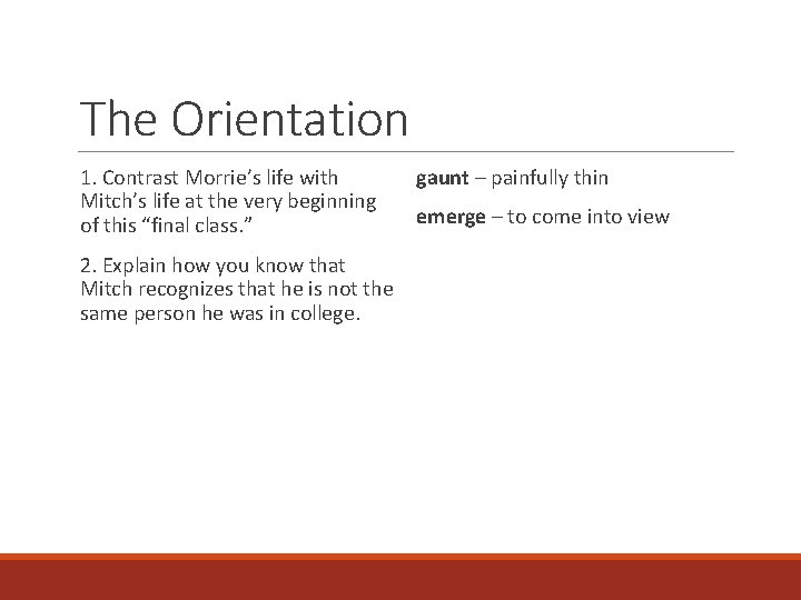 The Orientation 1. Contrast Morrie’s life with Mitch’s life at the very beginning of