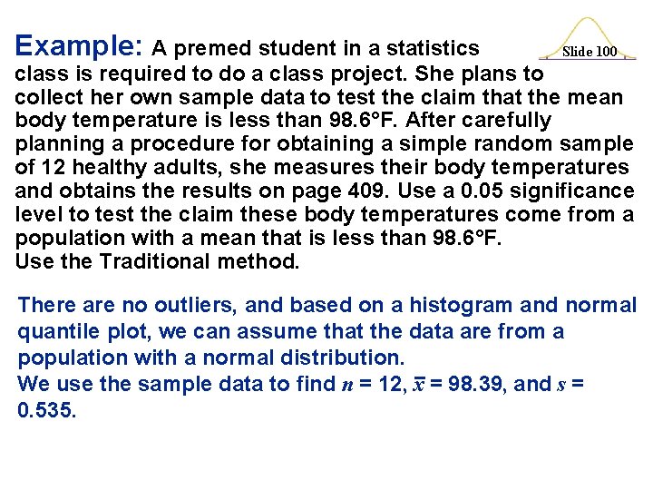 Example: A premed student in a statistics Slide 100 class is required to do