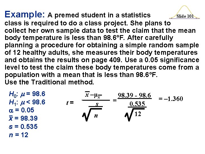 Example: A premed student in a statistics Slide 101 class is required to do