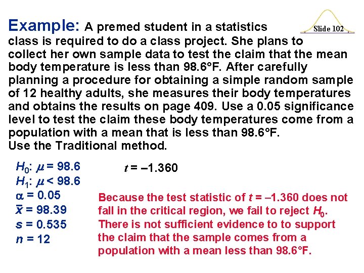Example: A premed student in a statistics Slide 102 class is required to do