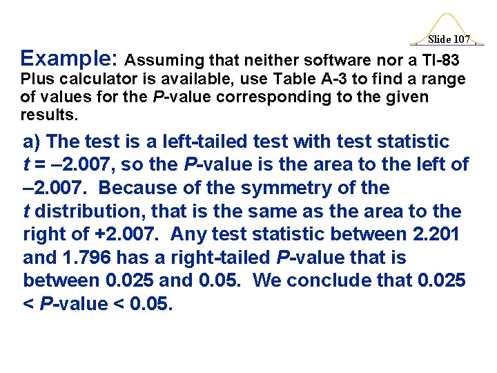 Slide 107 Example: Assuming that neither software nor a TI-83 Plus calculator is available,