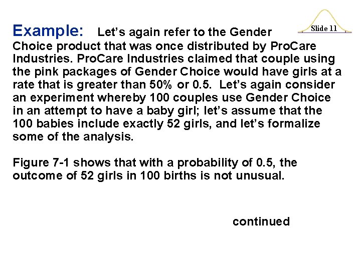 Example: Let’s again refer to the Gender Slide 11 Choice product that was once