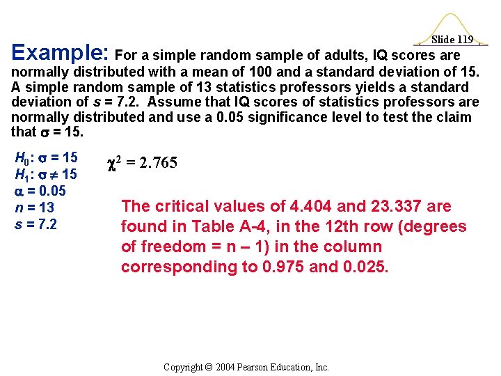 Slide 119 Example: For a simple random sample of adults, IQ scores are normally