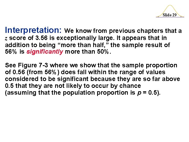 Slide 29 Interpretation: We know from previous chapters that a z score of 3.