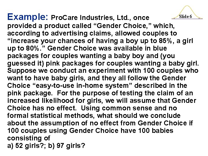Example: Pro. Care Industries, Ltd. , once Slide 6 provided a product called “Gender