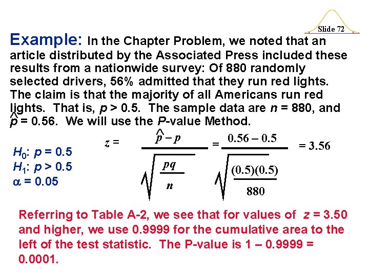 Slide 72 Example: In the Chapter Problem, we noted that an article distributed by