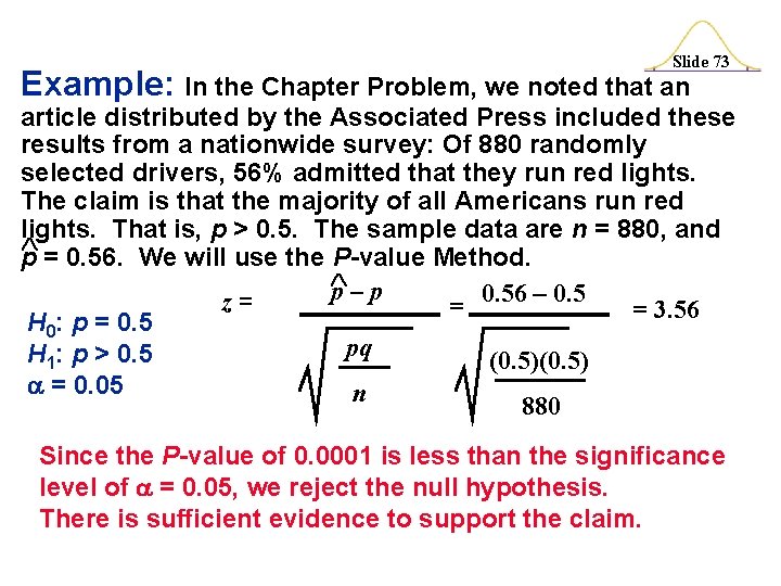 Slide 73 Example: In the Chapter Problem, we noted that an article distributed by