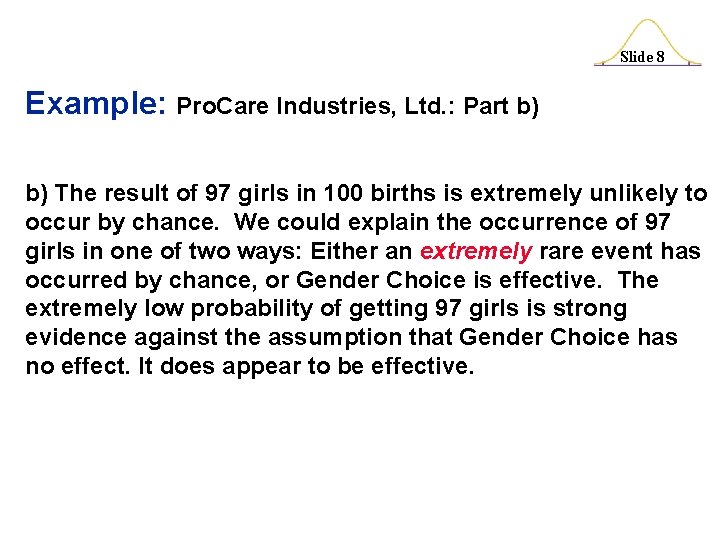 Slide 8 Example: Pro. Care Industries, Ltd. : Part b) b) The result of