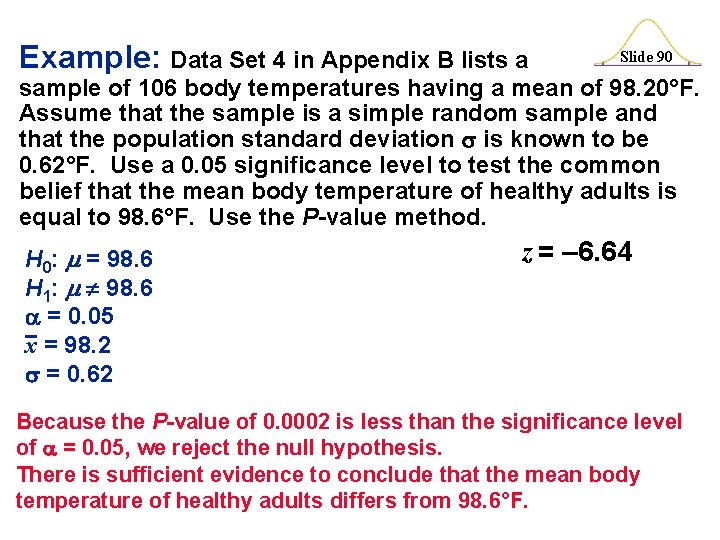 Example: Data Set 4 in Appendix B lists a Slide 90 sample of 106