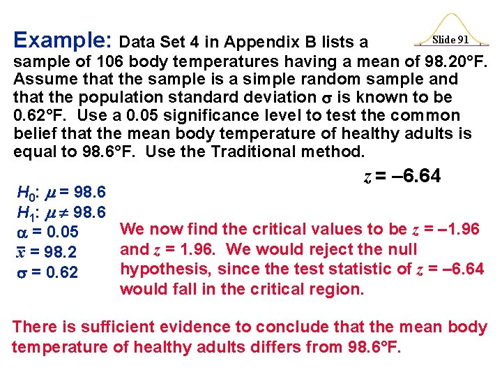 Example: Data Set 4 in Appendix B lists a Slide 91 sample of 106