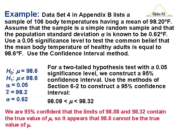 Example: Data Set 4 in Appendix B lists a Slide 92 sample of 106