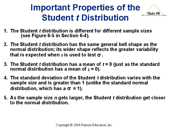 Important Properties of the Student t Distribution Slide 98 1. The Student t distribution