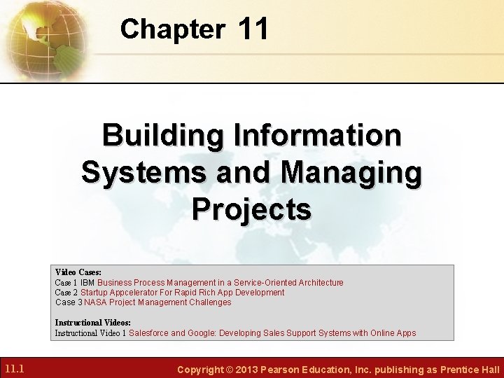 Chapter 11 Building Information Systems and Managing Projects Video Cases: Case 1 IBM Business