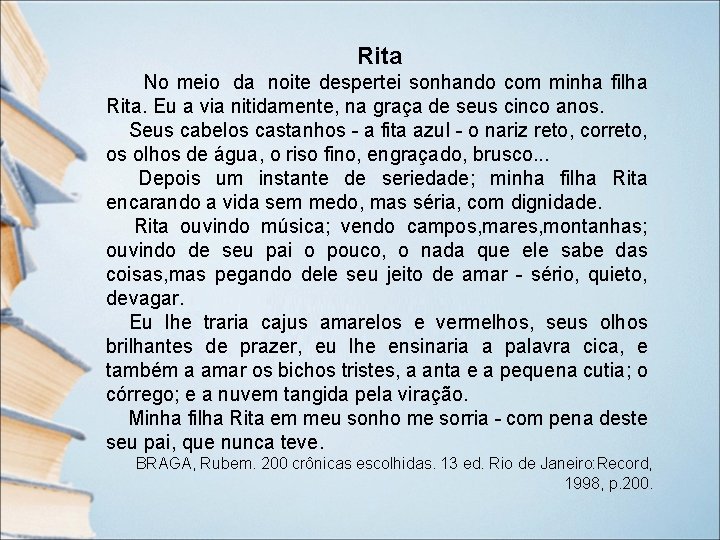 Rita No meio da noite despertei sonhando com minha filha Rita. Eu a via Rita No meio da noite despertei sonhando com minha filha Rita. Eu a via