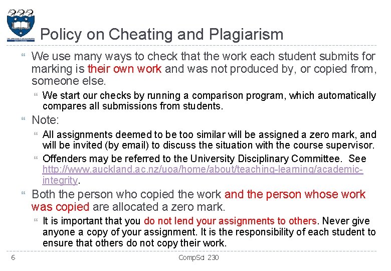 Policy on Cheating and Plagiarism We use many ways to check that the work
