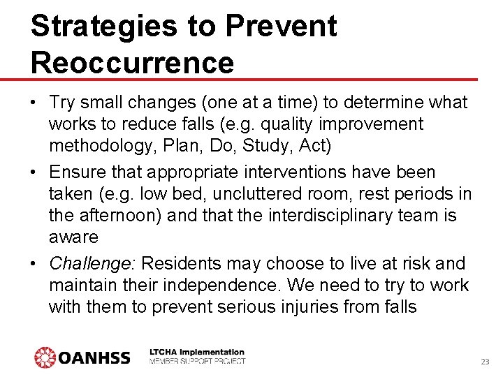 Strategies to Prevent Reoccurrence • Try small changes (one at a time) to determine