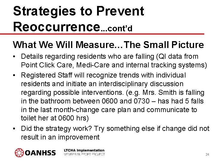 Strategies to Prevent Reoccurrence. . . cont’d What We Will Measure…The Small Picture •