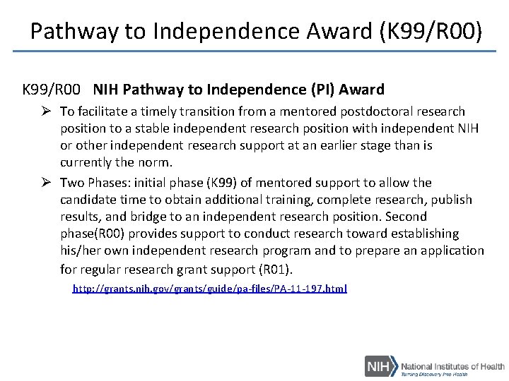 Pathway to Independence Award (K 99/R 00) K 99/R 00 NIH Pathway to Independence Pathway to Independence Award (K 99/R 00) K 99/R 00 NIH Pathway to Independence