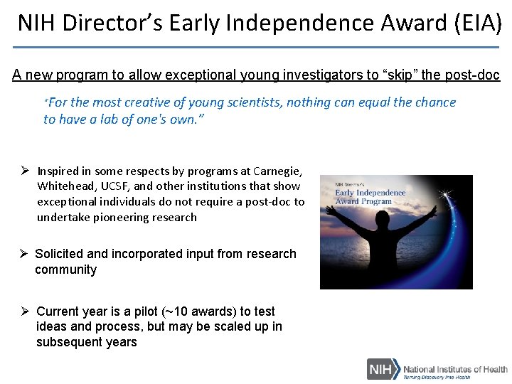 NIH Director’s Early Independence Award (EIA) A new program to allow exceptional young investigators NIH Director’s Early Independence Award (EIA) A new program to allow exceptional young investigators