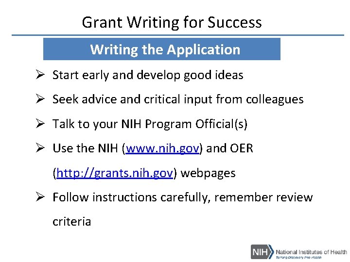Grant Writing for Success Writing the Application Ø Start early and develop good ideas Grant Writing for Success Writing the Application Ø Start early and develop good ideas