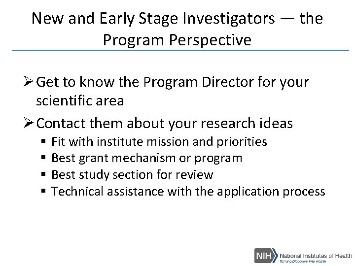 New and Early Stage Investigators — the Program Perspective Ø Get to know the New and Early Stage Investigators — the Program Perspective Ø Get to know the