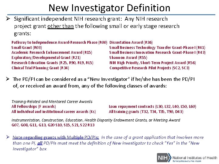 New Investigator Definition Ø Significant independent NIH research grant: Any NIH research project grant New Investigator Definition Ø Significant independent NIH research grant: Any NIH research project grant