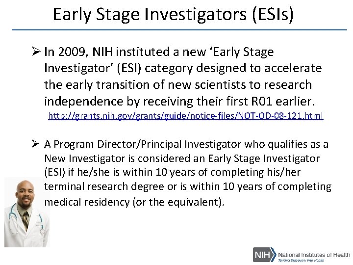 Early Stage Investigators (ESIs) Ø In 2009, NIH instituted a new ‘Early Stage Investigator’ Early Stage Investigators (ESIs) Ø In 2009, NIH instituted a new ‘Early Stage Investigator’