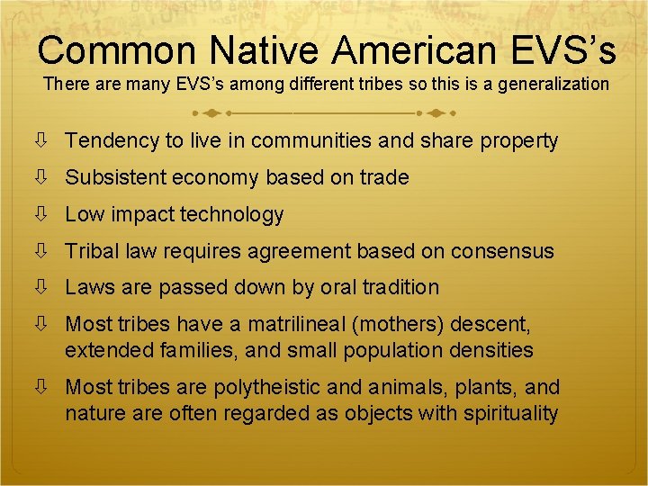 Common Native American EVS’s There are many EVS’s among different tribes so this is