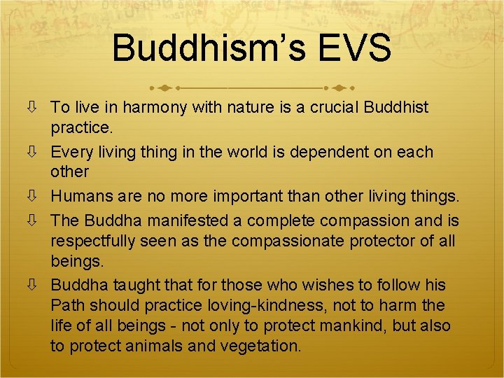 Buddhism’s EVS To live in harmony with nature is a crucial Buddhist practice. Every