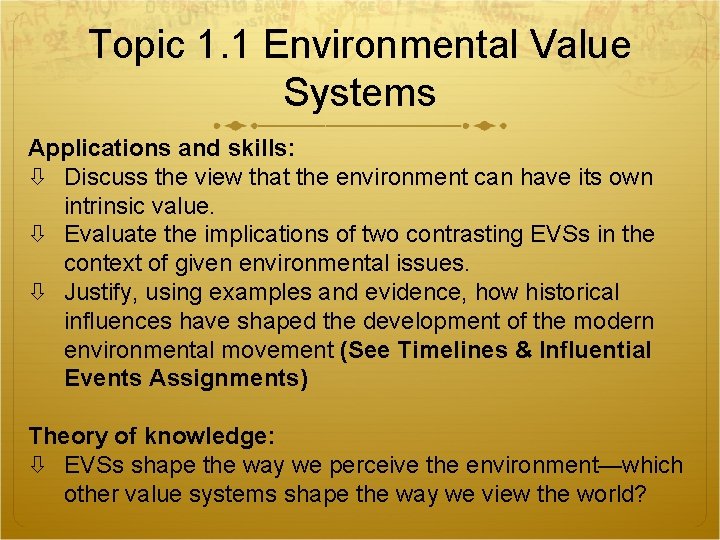 Topic 1. 1 Environmental Value Systems Applications and skills: Discuss the view that the