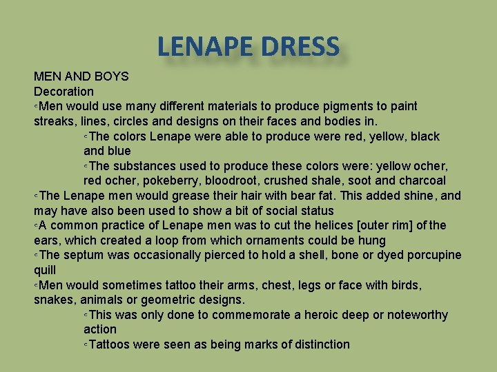 LENAPE DRESS MEN AND BOYS Decoration ◦Men would use many different materials to produce