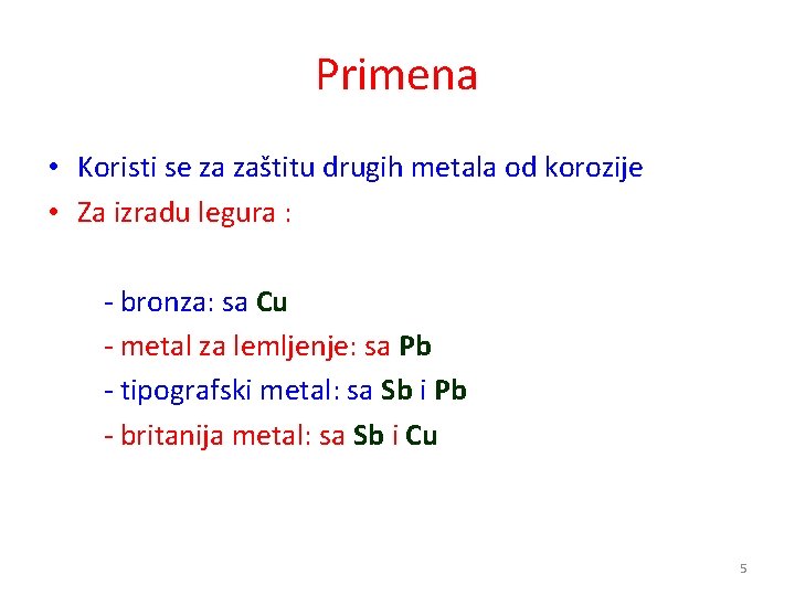 Primena • Koristi se za zaštitu drugih metala od korozije • Za izradu legura