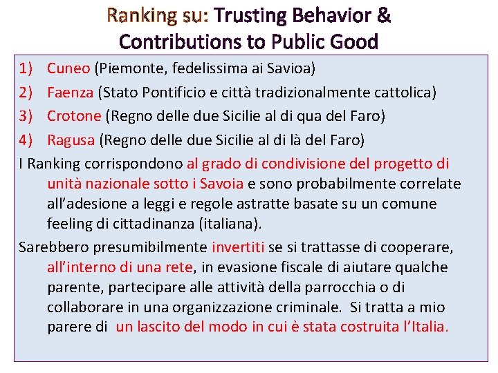 Ranking su: Trusting Behavior & Contributions to Public Good 1) Cuneo (Piemonte, fedelissima ai