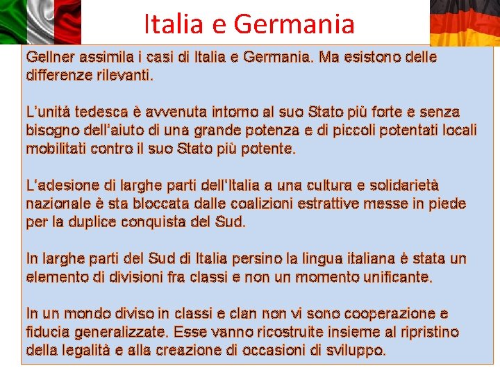 Italia e Germania Gellner assimila i casi di Italia e Germania. Ma esistono delle