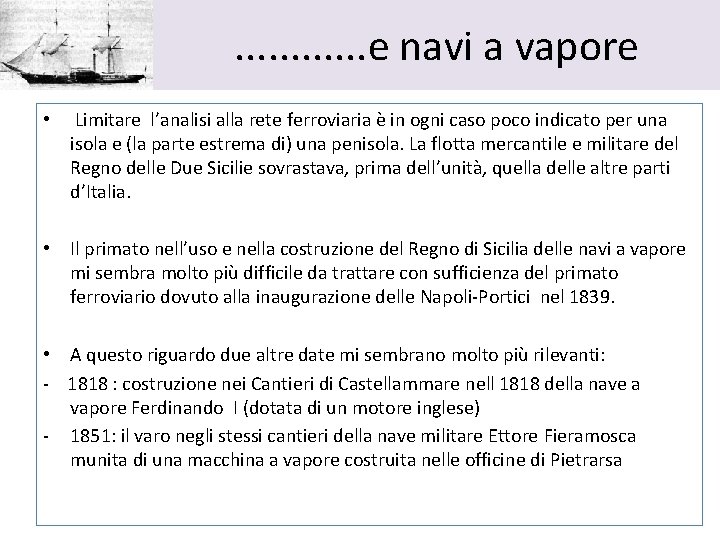 . . . e navi a vapore • Limitare l’analisi alla rete ferroviaria è