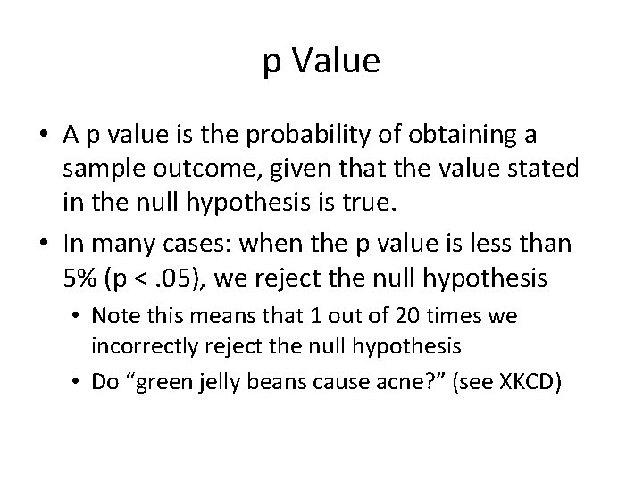 p Value • A p value is the probability of obtaining a sample outcome, p Value • A p value is the probability of obtaining a sample outcome,