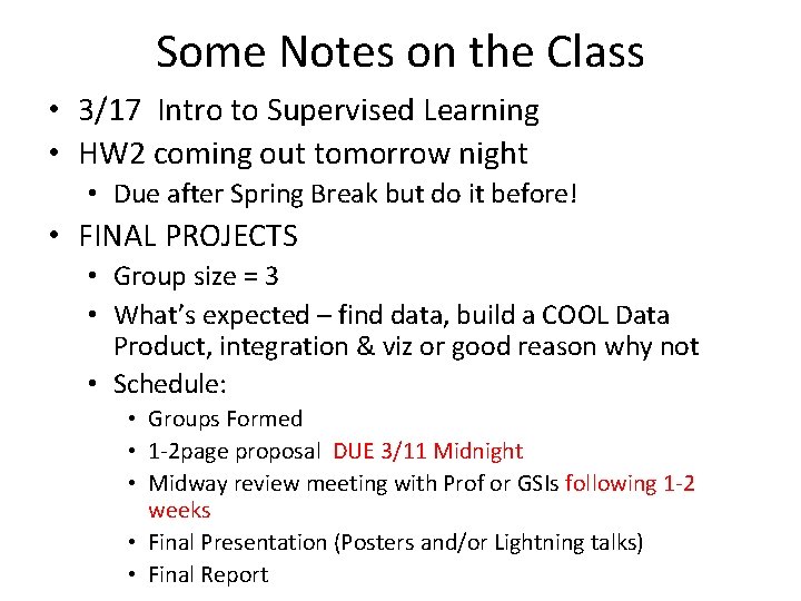 Some Notes on the Class • 3/17 Intro to Supervised Learning • HW 2 Some Notes on the Class • 3/17 Intro to Supervised Learning • HW 2