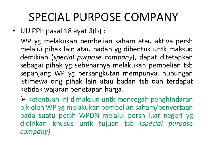 SPECIAL PURPOSE COMPANY • UU PPh pasal 18 ayat 3(b) : WP yg melakukan