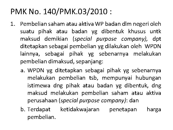 PMK No. 140/PMK. 03/2010 : 1. Pembelian saham atau aktiva WP badan dlm negeri