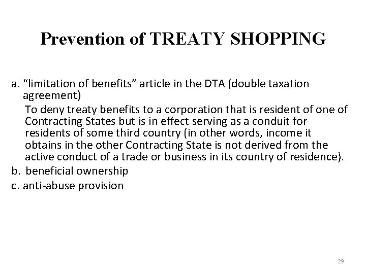 Prevention of TREATY SHOPPING a. “limitation of benefits” article in the DTA (double taxation