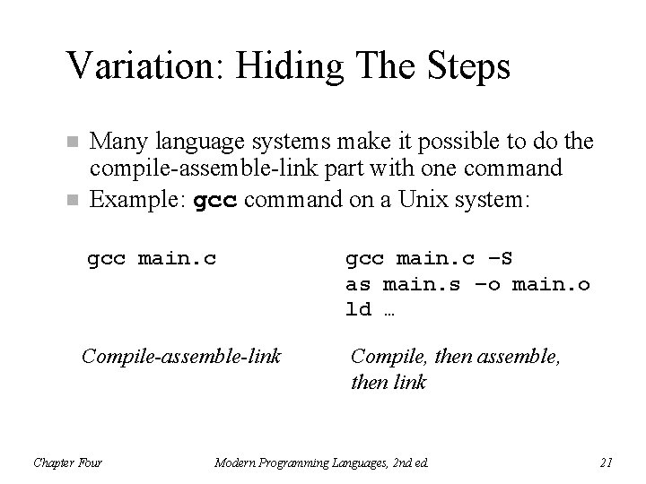 Variation: Hiding The Steps n n Many language systems make it possible to do