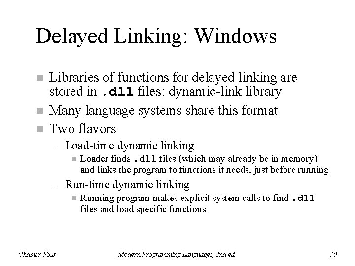 Delayed Linking: Windows n n n Libraries of functions for delayed linking are stored