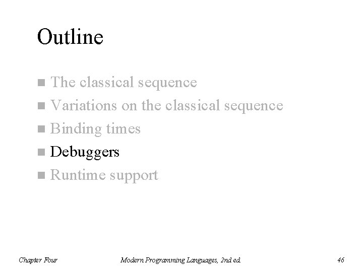 Outline The classical sequence n Variations on the classical sequence n Binding times n