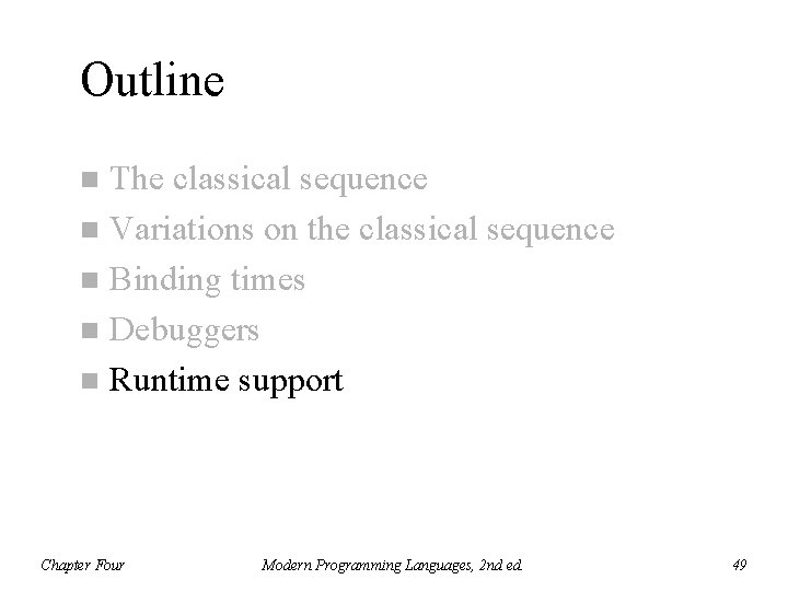 Outline The classical sequence n Variations on the classical sequence n Binding times n