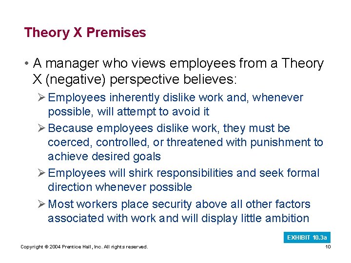 Theory X Premises • A manager who views employees from a Theory X (negative) Theory X Premises • A manager who views employees from a Theory X (negative)
