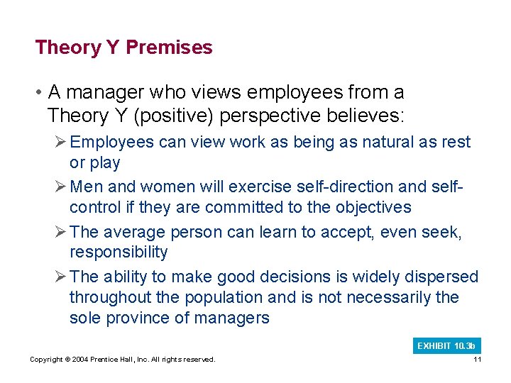 Theory Y Premises • A manager who views employees from a Theory Y (positive) Theory Y Premises • A manager who views employees from a Theory Y (positive)