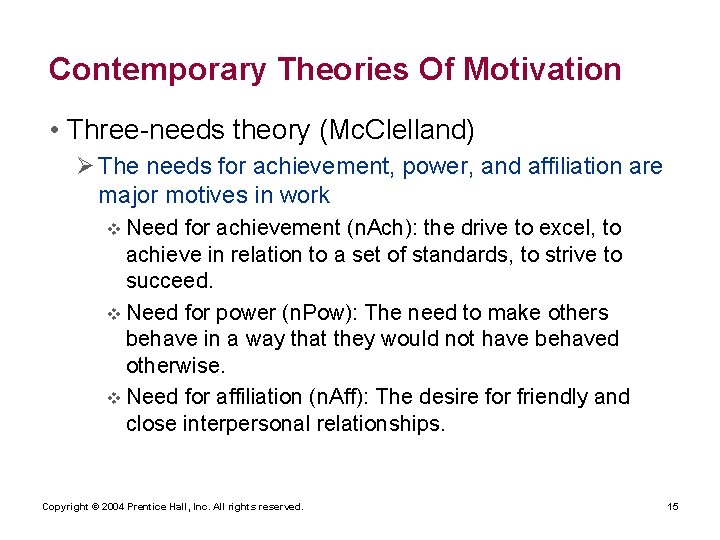 Contemporary Theories Of Motivation • Three-needs theory (Mc. Clelland) Ø The needs for achievement, Contemporary Theories Of Motivation • Three-needs theory (Mc. Clelland) Ø The needs for achievement,