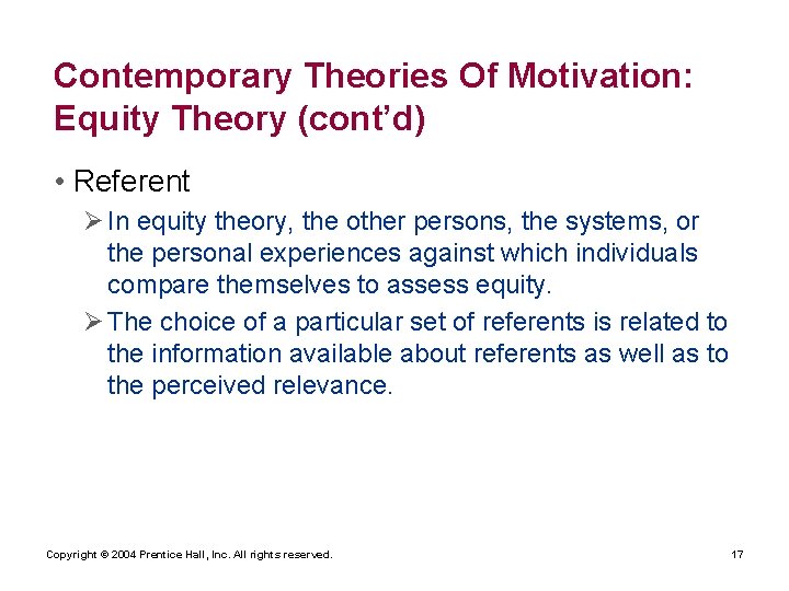 Contemporary Theories Of Motivation: Equity Theory (cont’d) • Referent Ø In equity theory, the Contemporary Theories Of Motivation: Equity Theory (cont’d) • Referent Ø In equity theory, the